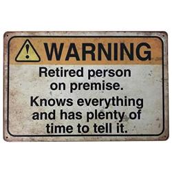 Funny Warning Sign: Retired Person on Premise, Tin Metal Sign for Home Yard Patio Man Cave, 8x12 Inch/20x30cm