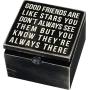 Primitives by Kathy 18192 Classic Hinged Wood Box, 4 x 4 x 2.75-Inches, Good Friends Are Like Stars